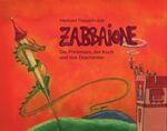 ISBN 9783944596013: Zabbaione - die Prinzessin, der Koch und das Drachentier