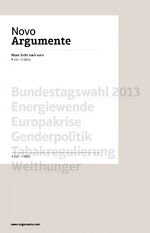 ISBN 9783944610009: NovoArgumente - #115 - 1/2013. Bundestagswahl 2013 - Energiewende - Europakrise - Genderpolitik - Tabakregulierung - Welthunger