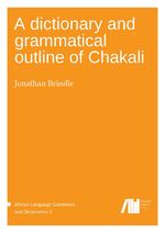 ISBN 9783944675923: A dictionary and grammatical outline of Chakali