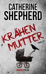 Catherine Shepherd: Krähenmutter: Thrill Catherine Shepherd: Krähenmutter: Thrill