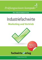 ISBN 9783944767437: Industriefachwirte: Marketing und Vertrieb – Repetitorium für die IHK-Klausur