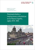 ISBN 9783944773049: Normatividades e instituciones eclesiásticas en la Nueva España, siglos XVI–XIX