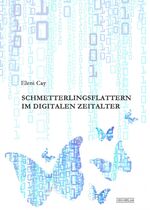 ISBN 9783944828114: Schmetterlingsflattern im digitalen Zeitalter