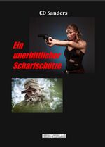 ISBN 9783944828183: Ein unerbittlicher Scharfschütze