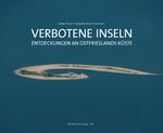 ISBN 9783944841625: Verbotene Inseln – Entdeckungen an Ostfrieslands Küste