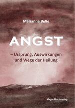 ISBN 9783944847009: Angst - Ursprung, Auswirkungen und Wege der Heilung