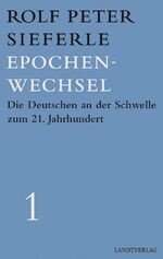 ISBN 9783944872544: Epochenwechsel - Die Deutschen an der Schwelle zum 21. Jahrhundert. Werkausgabe Band 1