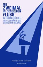 ISBN 9783944872728: Nie zweimal in denselben Fluß - Björn Höcke im Gespräch mit Sebastian Hennig