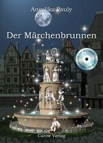 ISBN 9783944873190: Der Märchenbrunnen (Die Märchentrilogie: von Angelika Pauly)