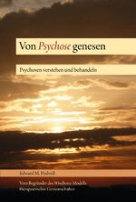 ISBN 9783944885179: Von Psychose genesen – Psychosen verstehen und behandeln