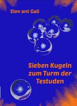 ISBN 9783944907048: Sieben Kugeln zum Turm der Testuden - Vielfarbig - Band 4: Erzähltes, utopisch