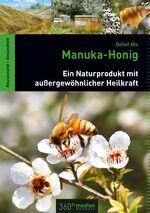 Manuka-Honig – Ein Naturprodukt mit außergewöhnlicher Heilkraft