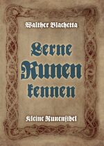 ISBN 9783944951195: Lerne Runen kennen! - Kleine Runenfibel