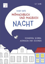 Vicky Bo: Mitmachbuch und Malbuch NACHT. Vicky Bo: Mitmachbuch und Malbuch NACHT.