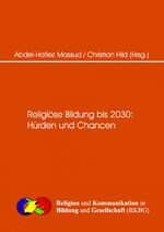 ISBN 9783944996769: Religiöse Bildung bis 2030 Hürden und Changen