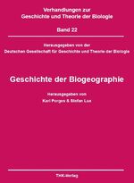 ISBN 9783945068236: Geschichte der Biogeographie - Verhandlungen zur Geschichte und Theorie der Biologie, Bd. 22