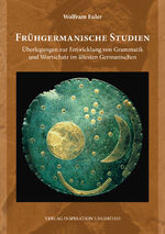 ISBN 9783945127469: Frühgermanische Studien - Überlegungen zur Entwicklung von Grammatik und Wortschatz im ältesten Germanischen