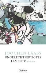 ISBN 9783945256947: Ungerechtfertigtes Lamento | Joochen Laabs | Buch | 118 S. | Deutsch | 2017 | Quintus Verlag | EAN 9783945256947