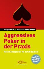 ISBN 9783945269039: Aggressives Poker in der Praxis - Neue Konzepte for No-Limit Hold'em