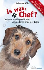 ISBN 9783945292129: Is was, Chef? - Weitere Hundegeschichten vom anderen Ende der Leine