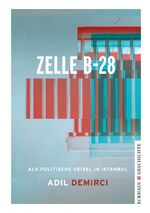 ISBN 9783945294505: Zelle B-28 - Als politische Geisel in Istanbul