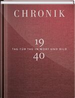 ISBN 9783945302408: Jubiläumschronik 1940 / Tag für Tag in Wort und Bild