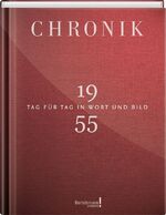 ISBN 9783945302552: Chronik 1955 / Tag für Tag in Wort und Bild / Gütersloh 1Buch GmbH / Buch / 240 S. / Deutsch / 2015 / 1Buch GmbH / EAN 9783945302552