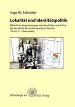 ISBN 9783945340011: Lokalität und Identitätspolitik – Öffentliche Inszenierungen von Geschichte und Kultur bei den White Mountain Apache in Arizona (19.-21. Jahrhundert)