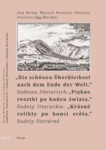 ISBN 9783945363492: "Die schönen Überbleibsel nach dem Ende der Welt". - Sudeten, literarisch.
