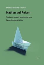 ISBN 9783945363676: Nathan auf Reisen – Stationen einer transatlantischen Rezeptionsgeschichte