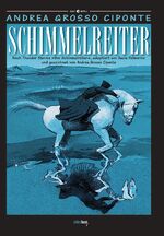 ISBN 9783945400470: Schimmelreiter | Nach Theodor Storms "Schimmelreiter", adaptiert von Dacia Palmerino und gezeichnet von Andrea Grosso Ciponte | Theodor Storm (u. a.) | Taschenbuch | Dust Novel | 64 S. | Deutsch