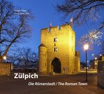 ISBN 9783945404003: Zülpich die Römerstadt. Zuelpich the Roman Town