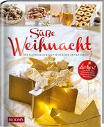 ISBN 9783945429594: Süße Weihnacht: Die schönsten Rezepte für die Adventszeit