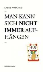 ISBN 9783945431436: Man kann sich nicht immer aufhängen