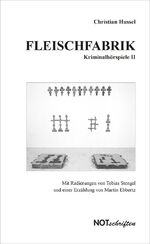 ISBN 9783945481813: Fleischfabrik - Kriminalhörspiele II - mit Graphiken von Tobias Stengel und einer Kriminalerzählung von Martin Ebbertz