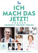 ISBN 9783945543856: Ich mach das jetzt! – Frauen handeln helfen heilen