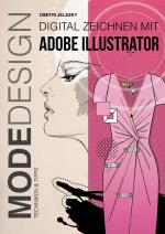 ISBN 9783945549124: Modedesign - Digital Zeichnen mit Adobe Illustrator – Techniken & Tipps