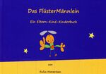 ISBN 9783945554036: Das FlüsterMännlein – Ein Eltern-Kind-Kinderbuch