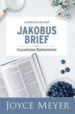 ISBN 9783945678459: Bibel-Kommentar "Jakobusbrief" : Glauben im Alltag leben – ein praktischer Bibelkommentar