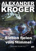 ISBN 9783945713310: Sieben fielen vom Himmel – 1. Teil der Centauren-Trilogie