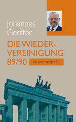 ISBN 9783945782637: Die Wiedervereinigung 89/90 - Ich war mittendrin