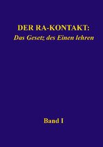 ISBN 9783945871386: Der Ra-Kontakt: Das Gesetz des Einen lehren – Band I