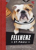 ISBN 9783945877098: Fellherz St. Pauli – Deutschlands buntester Kiez – 21 Geschichten frei Schnauze