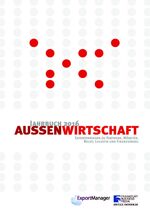 Jahrbuch Außenwirtschaft 2016 - Expertenwissen zu Partnern, Märkten, Recht, Logistik und Finanzierung