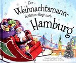 ISBN 9783946012528: Der Weihnachtsmann-Schlitten fliegt nach Hamburg