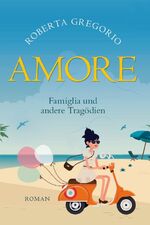 ISBN 9783946012603: Amore - Famiglia und andere Katastrophen