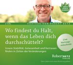 ISBN 9783946016090: Wo findest du Halt, wenn das Leben dich durchschüttelt? Vortrags-CD - Innere Stabilität, Gelassenheit und Vertrauen finden in Zeiten der Veränderungen