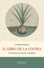 ISBN 9783946054245: Il libro de la cocina – Un ricettario tra Oriente e Occidente