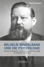 ISBN 9783946054290: Wilhelm Windelband und die Psychologie – Das Fach Philosophie und die Wissenschaft Psychologie im Deutschen Kaiserreich