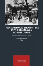 ISBN 9783946054573: Transcultural Encounters in the Himalayan Borderlands – Kalimpong as a “Contact Zone”